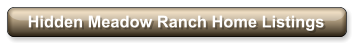 Hidden Meadow Ranch Home Listings