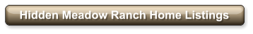 Hidden Meadow Ranch Home Listings